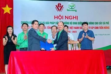 Hội nghị chuyên đề về canh tác, giải pháp dinh dưỡng cho cây cà phê và ký kết hợp tác giữa Tổng công ty Cà phê Việt Nam và Công ty CP CNN Tiến Nông